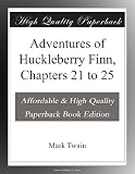 Adventures of Huckleberry Finn, Chapters 21 to 25