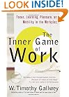 The Inner Game of Work: Focus, Learning, Pleasure, and Mobility in the Workplace
