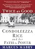 Twice As Good: Condoleezza Rice and Her Path to Power