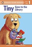 Tiny Goes to the Library (Penguin Young Readers, L1)