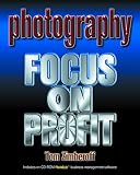 Photography: Focus on Profit