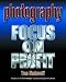 Photography: Focus on Profit