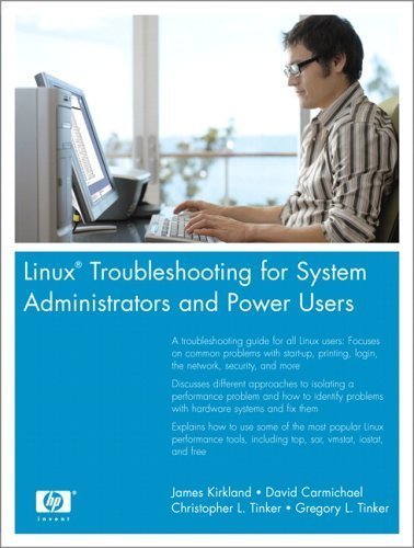 Linux Troubleshooting for System Administrators and Power Users 1st edition by Kirkland, James, Carmichael, David, Tinker, Christopher L., (2006) Paperback