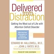 Delivered From Distraction: Get the Most Out of Life with Attention Deficit Disorder | [Edward M. Hallowell, John J. Ratey]