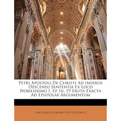 Petri Apostoli de Christi Ad Inferos Descensu Sententia Ex Loco Nobilissimo I. Ep. III, 19 Eruta Exacta Ad Epistolae Argumentum