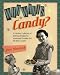 Who Wants Candy?