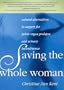 Saving the Whole Woman 2nd Edition: Natural Alternatives to Surgery for Pelvic Organ Prolapse and Urinary Incontinence