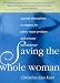   - Saving the Whole Woman 2nd Edition: Natural Alternatives to Surgery for Pelvic Organ Prolapse and Urinary Incontinence