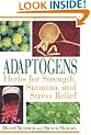 Adaptogens: Herbs for Strength, Stamina, and Stress Relief
