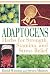 Adaptogens: Herbs for Strength, Stamina, and Stress Relief