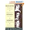 The Rationalists: Descartes: Discourse on Method & Meditations; Spinoza: Ethics; Leibniz: Monadology & Discourse on Metaphysics