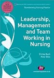 Leadership, Management and Team Working in Nursing (Transforming Nursing Practice)