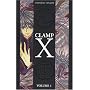 X, Tome 1 : de Clamp