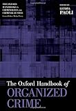 The Oxford handbook of organized crime