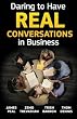 Daring To Have Real Conversations in Business