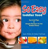 51Q8tKk1khL. SL160  So Easy Toddler Food: Survival Tips & Simple Receipes for the Toddler Years