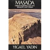Masada Herod's Fortress and the Zeolot's Last Stand