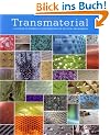 Transmaterial: A Catalog of Materials That Redefine our Physical Environment