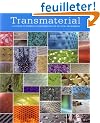 Transmaterial: A Catalog of Materials That Redefine Our Physical Environment