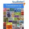 Transmaterial: A Catalog of Materials That Redefine Our Physical Environment