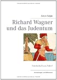 Richard Wagner und das Judentum: Feindschaft aus N�he? Anmerkungen und Reflexionen - Anton Seljak