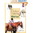 Clicker Training for Your Horse by Alexandra Kurland