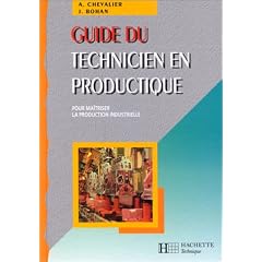 Guide du technicien en productique: Pour ma�triser la production industrielle