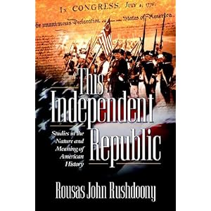 Amazon.com: This Independent Republic (9781879998247): Rousas John Rushdoony: Books