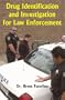 Drug Identification and Investigation for Law Enforcement