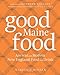 Good Maine Food: Ancient and Modern New England Food & Drink