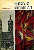History of German art : painting, sculpture, architecture