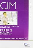 CIM Professional Certificate in Marketing, for exams in December 2007 and June 2008. Paper 2, Marketing environment