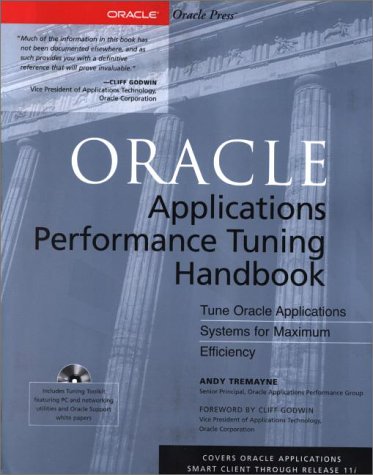 Oracle Applications Performance Tuning Handbook (Oracle Press Series) by Roger E. Sanders,Andy Tremayne