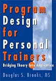 Program Design for Personal Trainers: Bridging Theory into Application