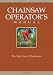 Chainsaw Operator's Manual: The Safe Use of Chainsaws