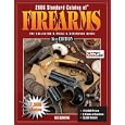  2006 Standard Catalog Of Firearms: The Collector's Price and Reference Guide 16th Edition... by Ned Schwing