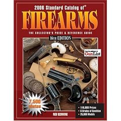 2006 Standard Catalog Of Firearms: The Collector's Price & Reference Guide 16th Edition
