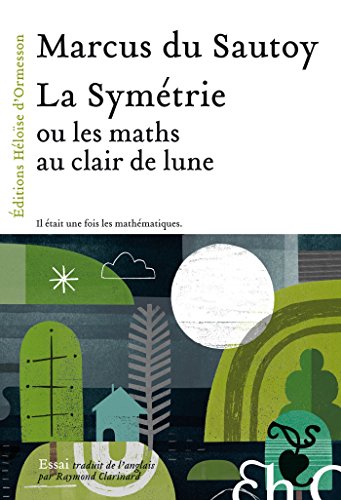 Download La Symétrie, ou les maths au clair de lune Download La Symétrie, ou les maths au clair de lune