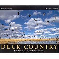 Duck Country: A Celebration of America's Favorite Waterfowl