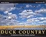Duck Country: A Celebration of America's Favorite Waterfowl