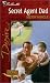 Secret Agent Dad (Texas Cattleman's Club) (Silhouette Desire, 1250)