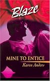 Mine To Entice (Harlequin Blaze)