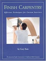 Finish Carpentry: Efficient Techniques for Custom Interiors