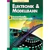 Elektronik & Modellbahn: Elektronik und Modellbahn 3: Konventionelle Steuerungselektronik: BD 3