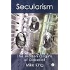 Secularism: The Hidden Origins of Disbelief