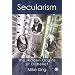 Secularism: The Hidden Origins of Disbelief
