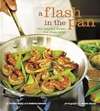 A Flash in the Pan: Fast, Fabulous Recipes in a Single Skillet Brooke Dojny, Melanie Barnard