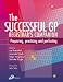 The Successful GP Companion: Preparing, Practising and Perfecting: Preparing Practising and Perfecting