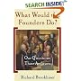 What Would the Founders Do?: Our Questions, Their Answers