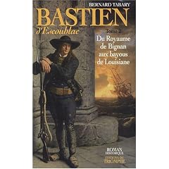Bastien d'Escoublac, Tome 2 : Du royaume de Bignan aux bayous de Louisiane